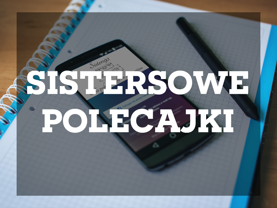sistersowe_polecajki