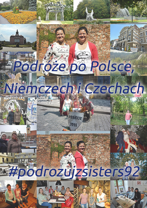 ,,Podróże po Polsce, Niemczech i Czechach. Podróżuj z Sisters92"