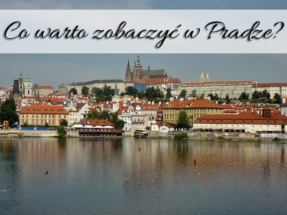 Co warto zobaczyć w Pradze
