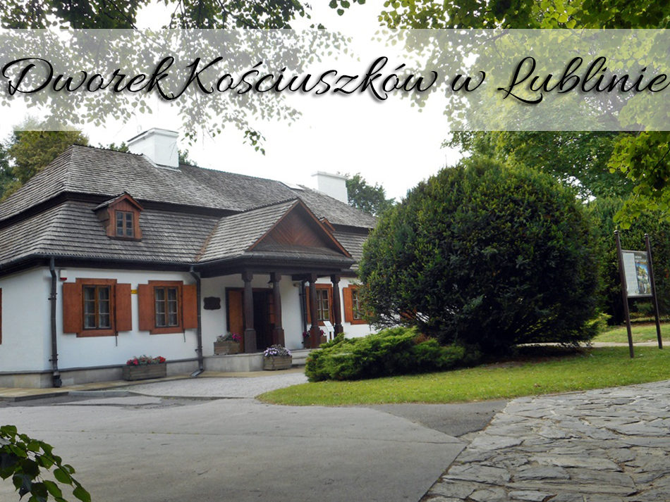 Dworek Kościuszków w Lublinie
