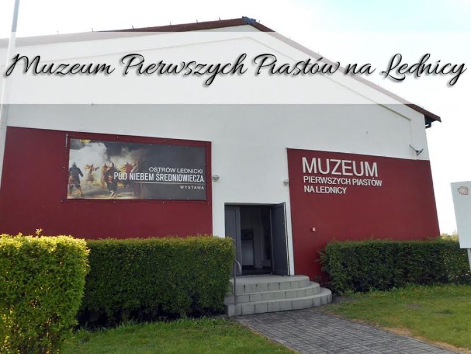 muzeum-pierwszych-piastow-na-lednicy