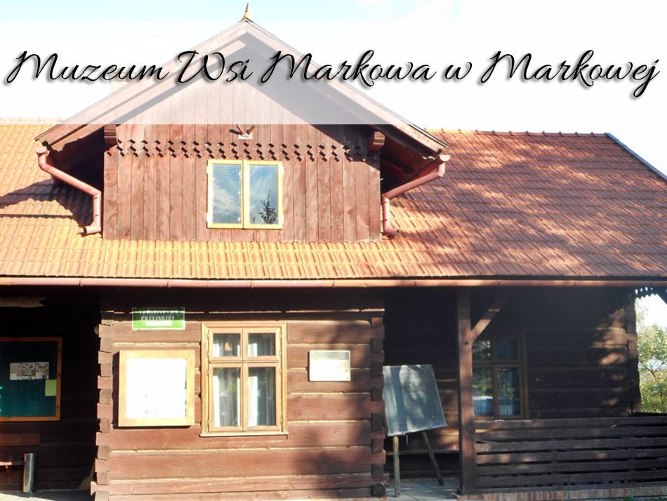 Muzeum Wsi Markowa w Markowej