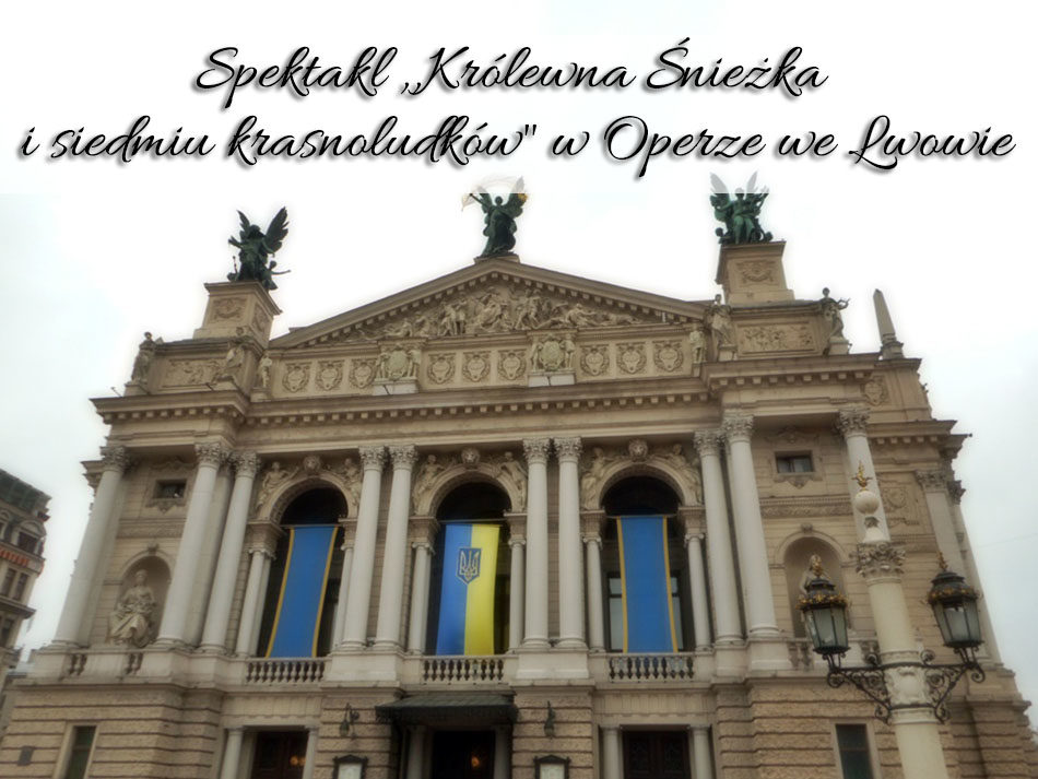 Spektakl Królewna Śnieżka i siedmiu krasnoludków w Operze we Lwowie