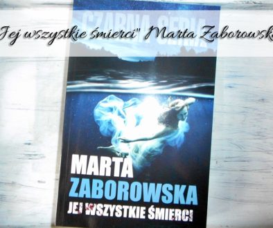 ,Jej wszystkie śmierci Marta Zaborowska