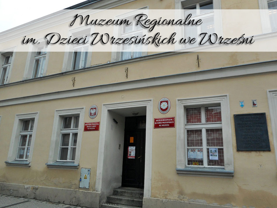 Muzeum Regionalne im. Dzieci Wrzesińskich we Wrześn