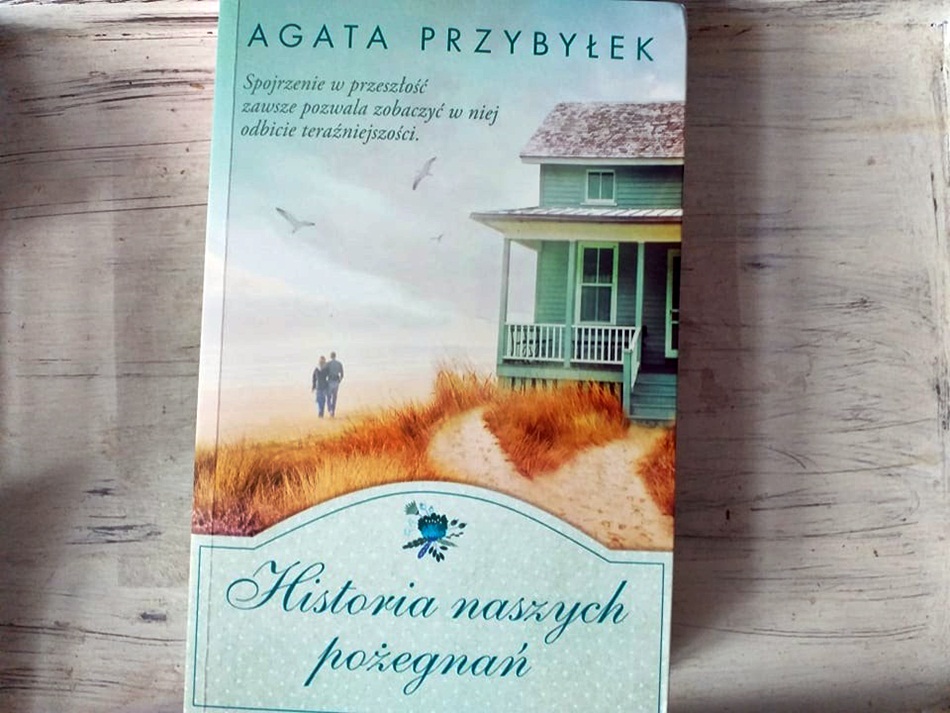 ,,Historia naszych pożegnań" Agata Przybyłek