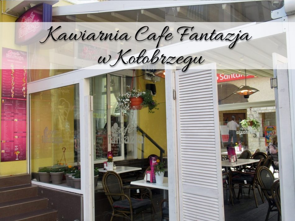 Kawiarnia Cafe Fantazja w Kołobrzegu
