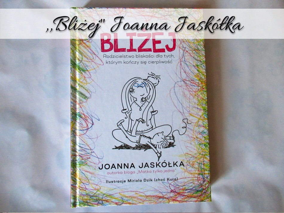 ,,Bliżej Joanna Jaskółka
