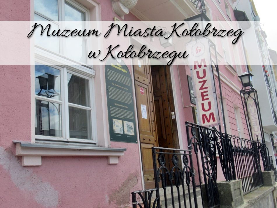 Muzeum Miasta Kołobrzeg w Kołobrzegu