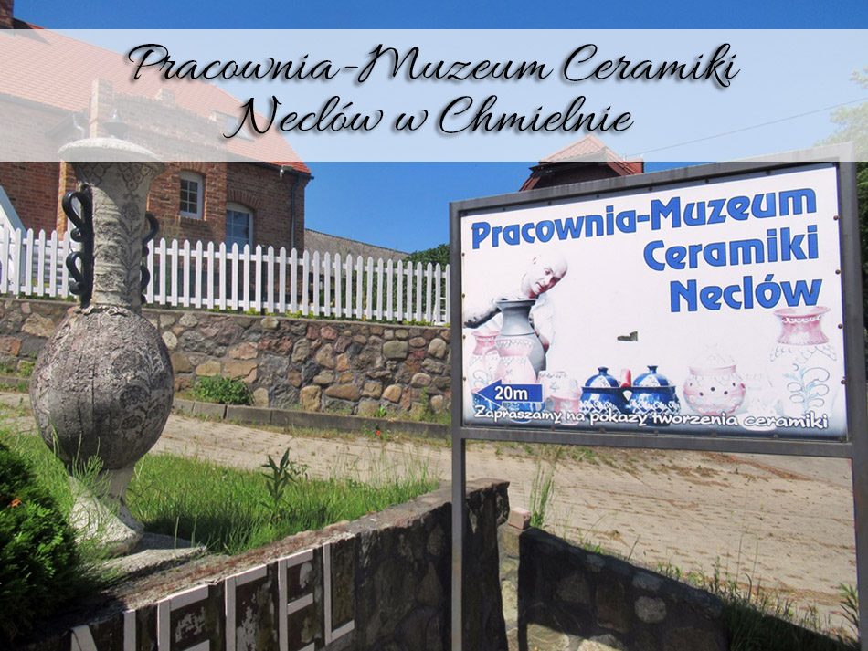Pracownia-Muzeum Ceramiki Neclów w Chmielnie