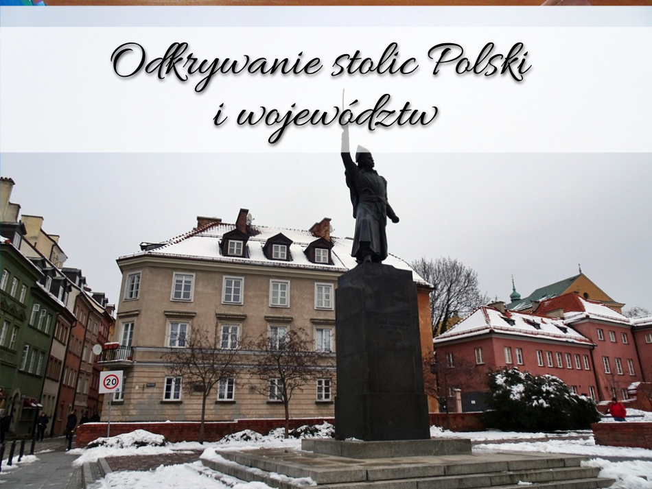 Odkrywanie stolic Polski i województw