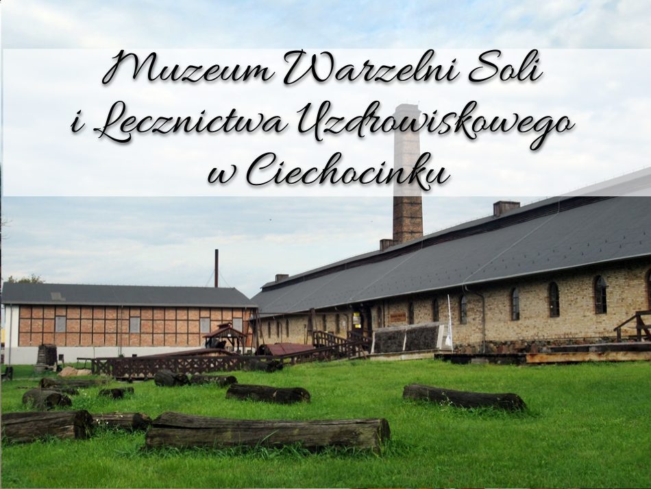 Muzeum-Warzelni-Soli-i-Lecznictwa-Uzdrowiskowego-w-Ciechocinku