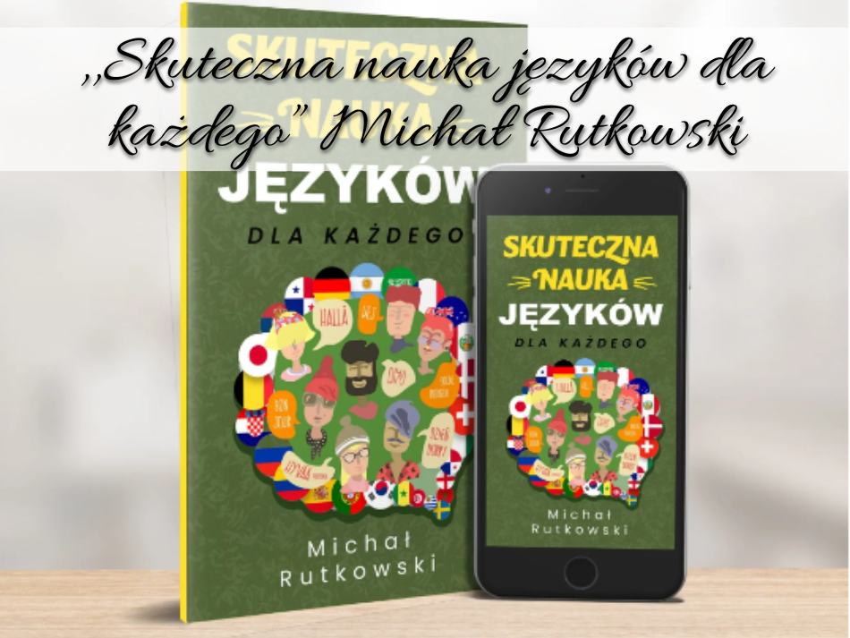 ,,Skuteczna nauka języków dla każdego” Michał Rutkowski
