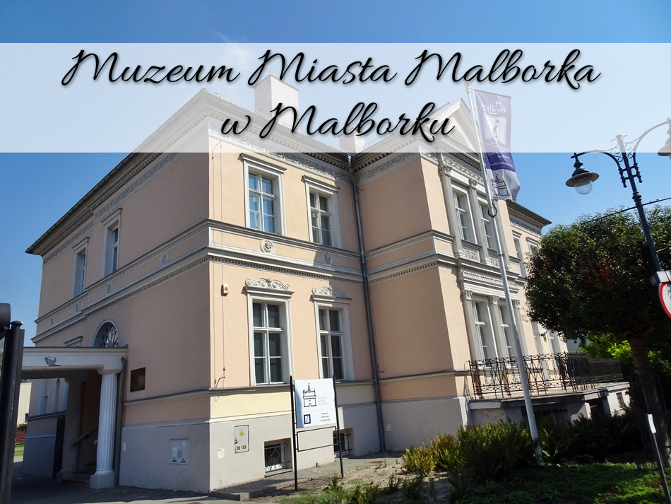 Muzeum Miasta Malborka w Malborku