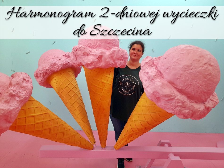 Harmonogram 2-dniowej wycieczki do Szczecina