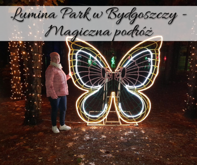 Lumina Park w Bydgoszczy - Magiczna podróż