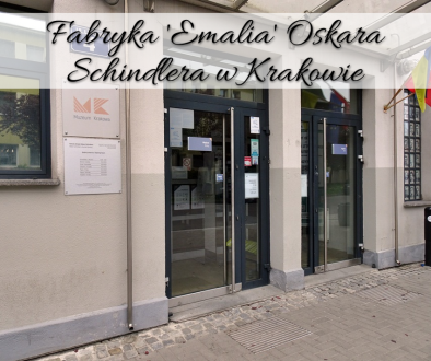 Fabryka 'Emalia' Oskara Schindlera w Krakowie