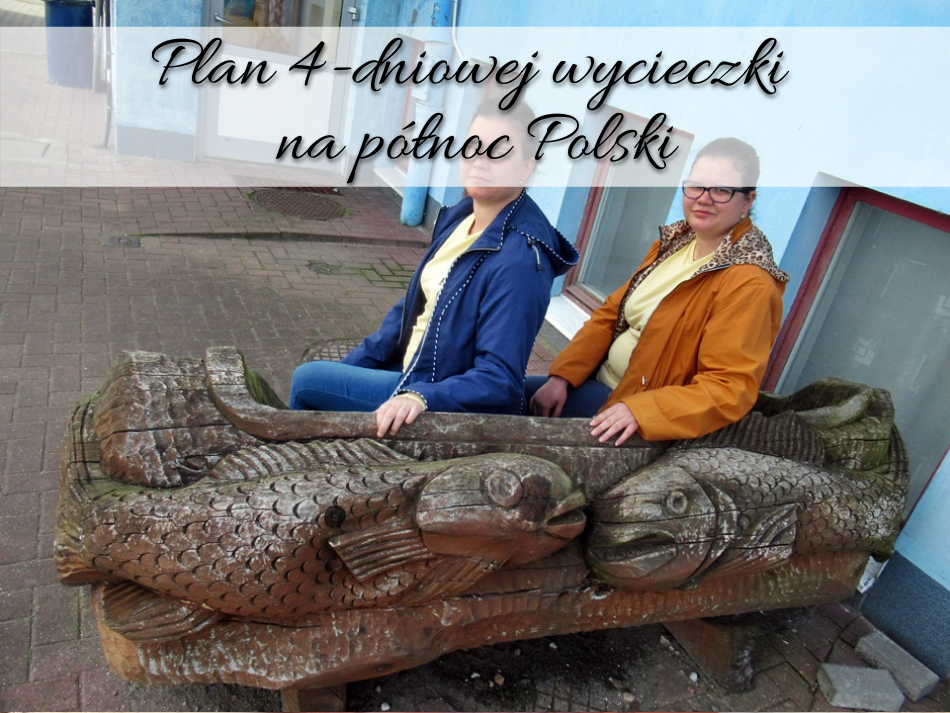 Plan 4-dniowej wycieczki na północ Polski